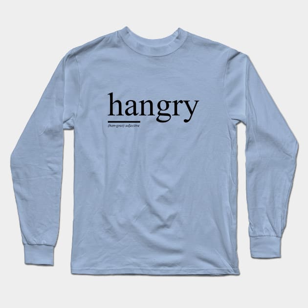 Hangry Long Sleeve T-Shirt by HamSambro